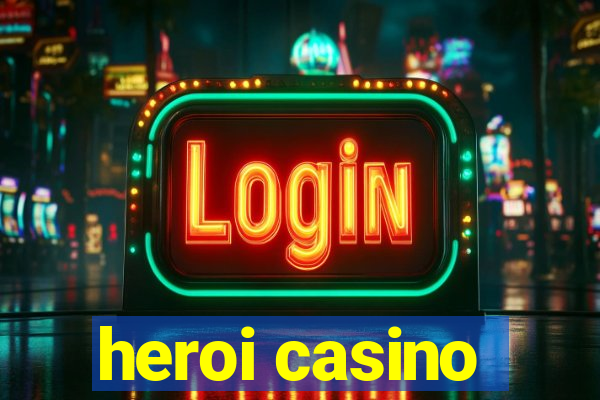 heroi casino